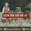 Tour Cần Thơ Đà Lạt 3 ngày 2 đêm