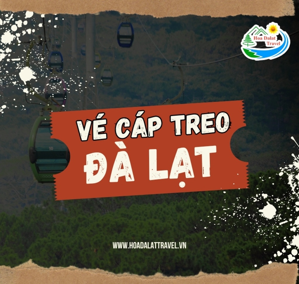 Vé cáp treo Đà Lạt