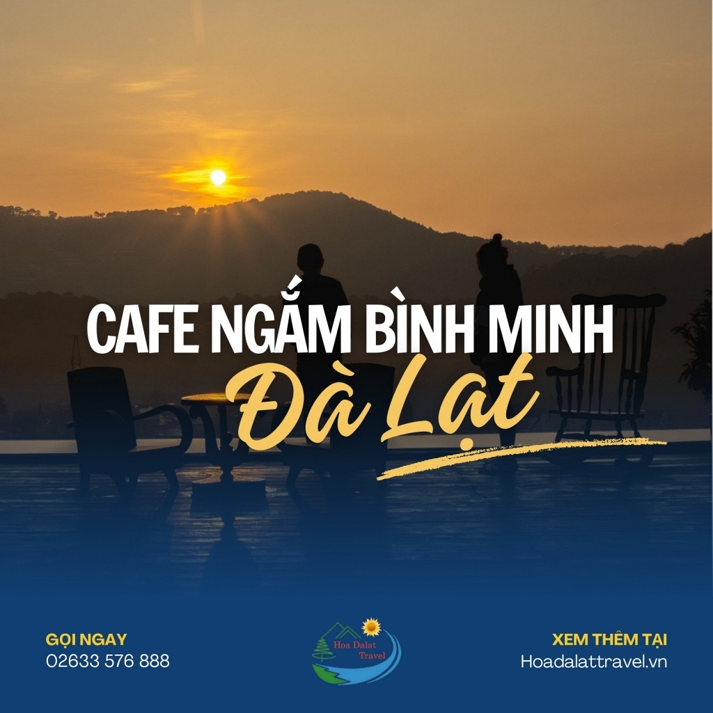 Cafe ngắm bình minh Đà Lạt