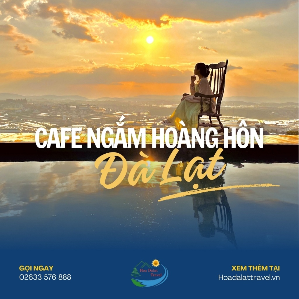 Cafe ngắm hoàng hôn Đà Lạt