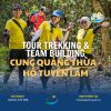 Tour Trekking & Team Building Cung Quảng Thừa - Hồ Tuyền Lâm