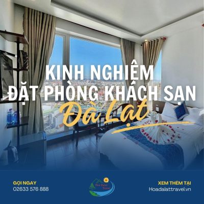 Kinh nghiệm đặt phòng khách sạn Đà Lạt