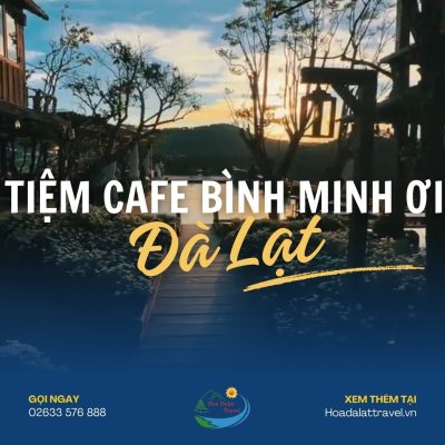 Tiệm cà phê Bình Minh Ơi Đà Lạt